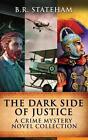 Ciemna strona sprawiedliwości: Zbrodnia tajemnicza powieść kolekcja autorstwa B.R. Stateham Hard