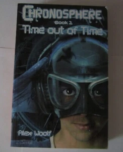 Chronosphere Book One: Time Out of Time by Alex Woolf (2014, Trade Paperback) - Picture 1 of 2