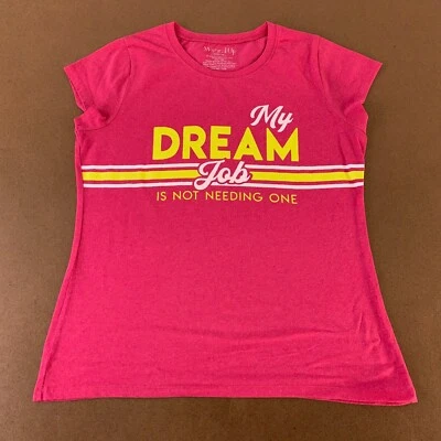 Wound Up Juniors Size 21 Pink My Dream Job Is Not Needing One Funny Graphic Tee - Image 1 of 4