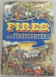 Fires and Firefighters von John V Morris - Vintage Hardcover - 1955 - Bild 1 von 12