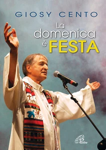 La Domenica è festa. Spartito. Canti per la messa - Cento Giosy (Audio cd) - Foto 1 di 1