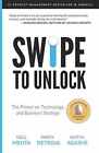 Swipe To Unlock The Primer On   Paperback By Mehta Neel Agashe   Very Good