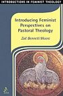 Introducing Feminist Perspectives on Pastoral Theology (Introductions in Feminis