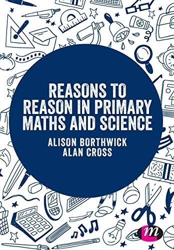 Reasons to Reason in Primary Maths and Science By Alison Borthwi - Image 1 of 1