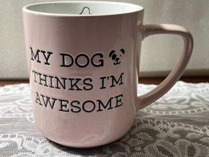 My Dog Thinks I'm Awesome Coffee Mug Pink With Black Letters and Bone on Inside - Picture 1 of 10