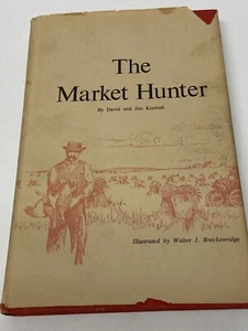 The Market Hunter by David & Jim Kimball 1st Edition 1969 Hardcover w/ Dust Jack - Picture 1 of 7