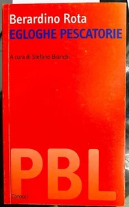 (Letteratura) B. Rota - EGLOGHE PESCATORIE - I EDIZIONE - Carocci 2005 - Imagen 1 de 1