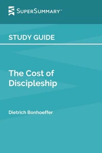 Study Guide: The Cost of Discipleship by Dietrich Bonhoeffer (SuperSummary) - Picture 1 of 2