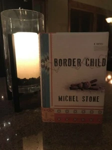 Border Child: A Novel - Hardcover By Stone, Michel - Like New - Picture 1 of 1