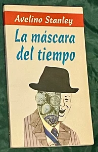 La Máscara del Tiempo by Avelino Stanley (Spanish Edition / 1996 / Paperback) - Picture 1 of 6