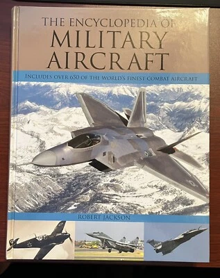 The Encyclopedia Of Military Aircraft by Robert Jackson Hardcover  - Image 1 of 4