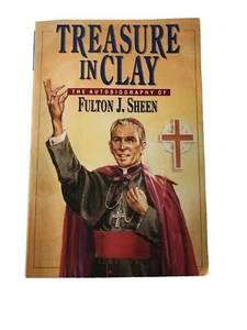 Treasure in Clay Autobiography of Fulton J. Sheen  Softcover Very Good - Foto 1 di 12