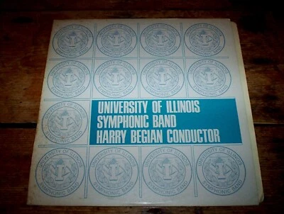 University of Illinois Symphonic Band w/ HARRY BEGIAN conductor: VINYL LP vg++ - Image 1 of 2