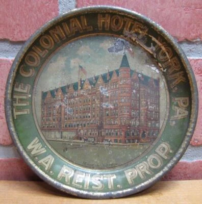 THE COLONIAL HOTEL YORK PA Old Advertising Tip Tray Sign Ad W A REIST PROP - Image 1 of 4