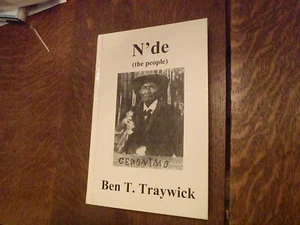N'de (the people) by Ben T. Traywick 2003 HC SIGNED - Picture 1 of 10
