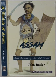 A SKETCH OF ASSAM Butler. East India Company Bengal Infantry. Soldiering, Travel - Picture 1 of 5