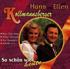 Hans Kollmannsberger & E : So Schoen Wie Heute CD Expertly Refurbished Product