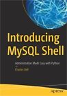 Introducing Mysql Shell: Administration Made Easy With Python (Paperback Or Soft