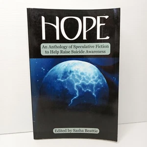 Hope: An Anthology of Speculative Fiction to Help Raise Suicide Awareness - Picture 1 of 6