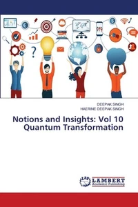 Notions and Insights: Vol 10 Quantum Transformation by Deepak Singh Paperback Bo - Picture 1 of 1
