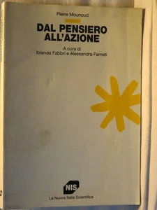 DAL PENSIERO ALL AZIONE Pierre Monoud A cura Iolanda Fabbri Alessandra Farneti - Picture 1 of 2