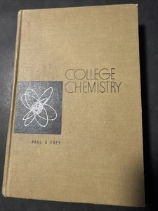 College Chemistry by Paul R. Frey 7th Printing 1955 Hardcover - Picture 1 of 8