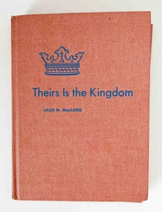 Theirs Is the Kingdom by Jack M. MacLeod (1959, Hardcover) - Picture 1 of 4