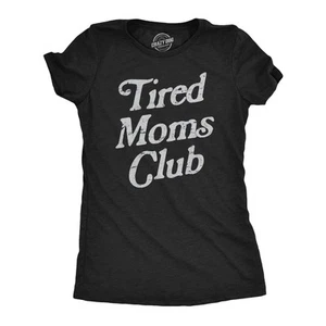 Womens Tired Moms Club T Shirt Funny Exhausted Mother Parenting Joke Tee For - Picture 1 of 7