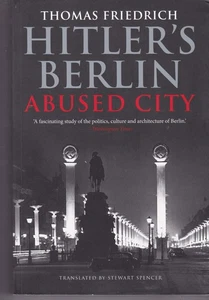 Hitler's Berlin: Abused City by Thomas Friedrich (2016, Paperback) - Picture 1 of 2