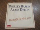 45 tours SHIRLEY BASSEY & ALAIN DELON thought i'd ring you