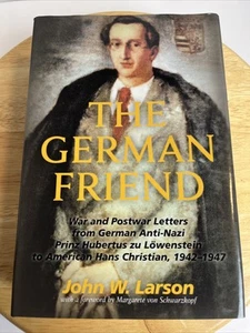 The German Friend: Letters from German Anti-Nazi Prinz Hubertus Book HC Signed - Picture 1 of 16