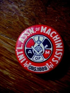 A of M Int'l Assn of Machinists ORG. 1888 Vintage PINBACK BUTTON Trade Union - Picture 1 of 2