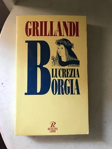 GRILLANDI - LUCREZIA BORGIA - RUSCONI - 1984 - II ED. - Foto 1 di 1