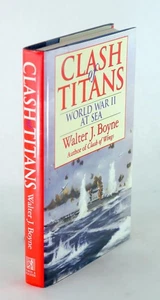Walter Boyne 1st Ed 1995 Clash of Titans World War II at Sea Hardcover w/DJ - Picture 1 of 10