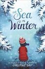 Sea in Winter, Hardcover by Day, Christine, Brand New, Free shipping in the US