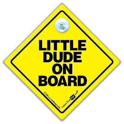 IWANTTHATSIGN.COM Little Dude On Board Autoschild Saugnapf Autoschild Small People Baby On Board