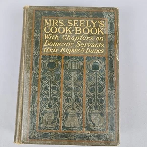 Mrs. Seely’s Cookbook - French and American Cookery 1914 Ed. Signed By Author - Picture 1 of 17