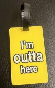 I'm Outta Here Luggage Tag - Yellow/White/Black - Picture 1 of 3