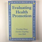 Evaluating Health Promotion Penelope Hawe A Health Workers Guide Paperback Book