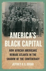 America's Black Capital: How African Americans Remade Atlanta in the Shadow of - Picture 1 of 1