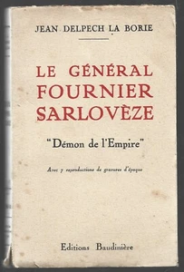 LE GENERAL FOURNIER SARLOVEZE . démon de l empire . jean Delpech la Borie . 1944 - Picture 1 of 1