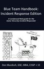 BLUE TEAM HANDBOOK: INCIDENT RESPONSE EDITION: A CONDENSED By Murdoch Don Gse