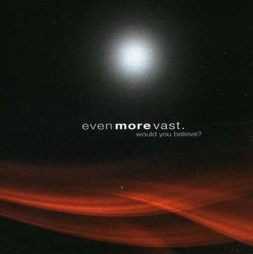 Even More Vast Would You Believe (CD) - Bild 1 von 1
