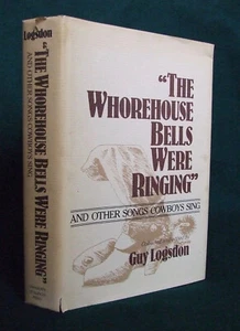 The Whorehouse Bells Were Ringing & Other Songs Cowboys Sing, Logsdon 1989 1st - Imagen 1 de 9