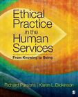 Ethical Practice In The Human Services: From Knowing To Being By Parsons, Richa