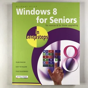 Windows 8 for Seniors For Novices In Easy Steps Michael Price Paperback Book - Picture 1 of 12