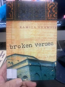Broken Verses by Kamila Shamsie 2005  Hardcover Like New D Jacket - Picture 1 of 3