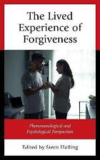 The Lived Experience of Forgiveness - 9781666926125