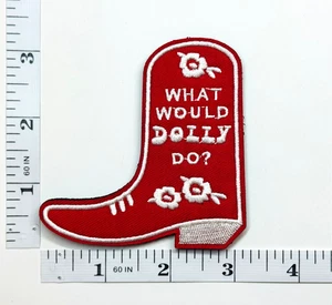 Embroidered Patch - What Would Dolly Do? Cowboy Boot - Dolly Parton - Picture 1 of 1
