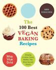 Kris Holechek Peters The 100 Best Vegan Baking Recipes (Paperback) (US IMPORT)